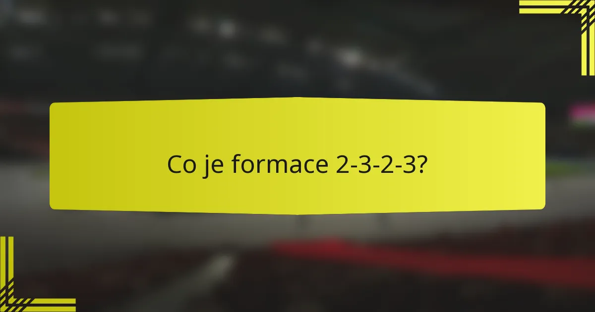 Co je formace 2-3-2-3?